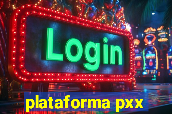 plataforma pxx